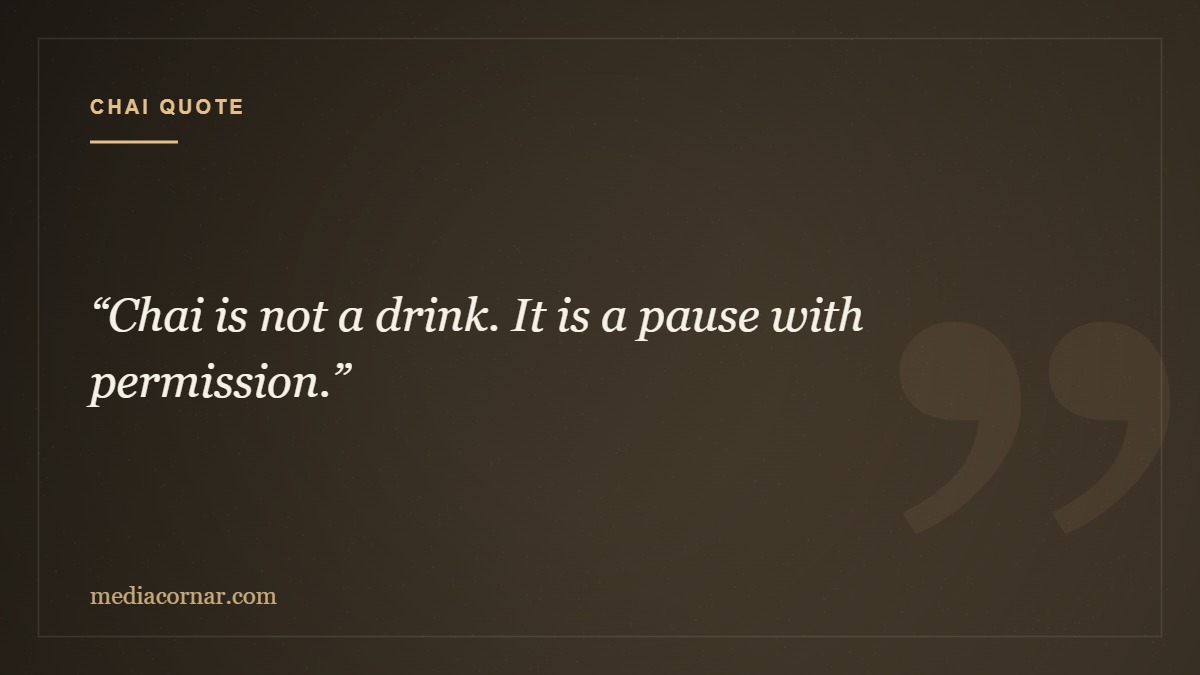Chai quote in English about taking a pause