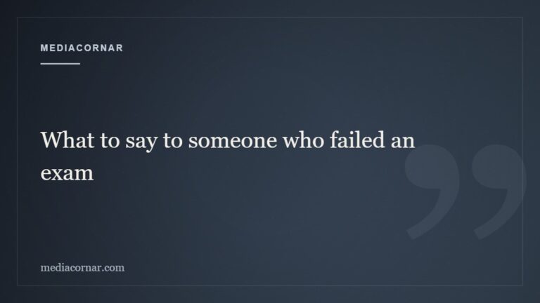 What to say to someone who failed an exam